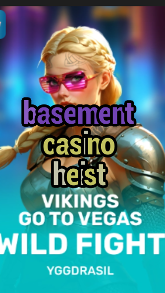 basement casino heist-fqqjrm9vrme7zzjgfjql.com